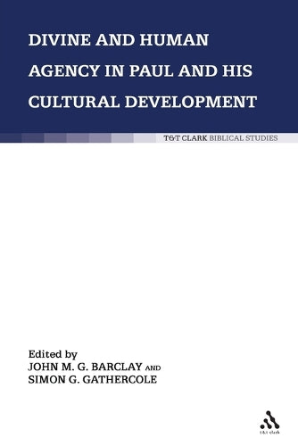 Divine and Human Agency in Paul and his Cultural Environment