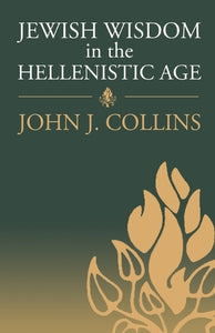 Jewish Wisdom in the Hellenistic Age 