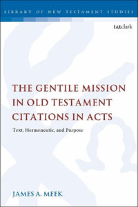 The Gentile Mission in Old Testament Citations in Acts 