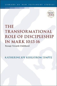 The Transformational Role of Discipleship in Mark 10:13-16 