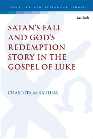 Satan’s Fall and God’s Redemption Story in the Gospel of Luke