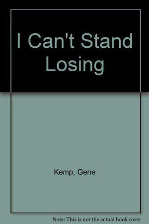 I Can't Stand Losing