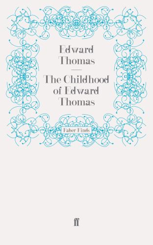 The Childhood of Edward Thomas