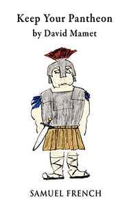 Keep Your Pantheon: A Samuel French Acting Edition 