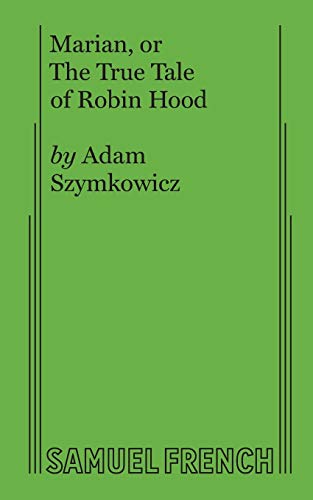 The Marian, or The True Tale of Robin Hood