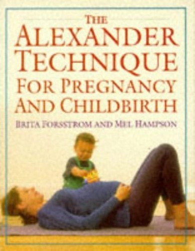 The Alexander Technique for Pregnancy and Childbirth