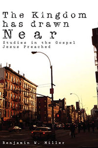 The Kingdom Has Drawn Near 