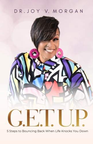 G.E.T. U.P.: 5 Steps to Bouncing Back When Life Knocks You Down