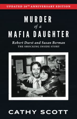 MURDER of a MAFIA DAUGHTER, Expanded and Updated 20th Anniversary Edition: Robert Durst and Susan Berman: The Shocking Inside Story