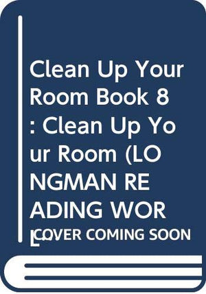 Clean Up Your Room Book 8: Clean Up Your Room
