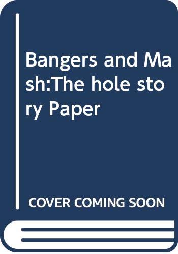Bangers and Mash:The hole story Paper cover