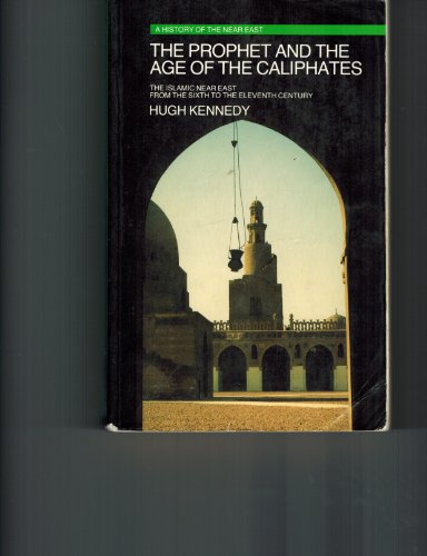 The Prophet and the Age of the Caliphates