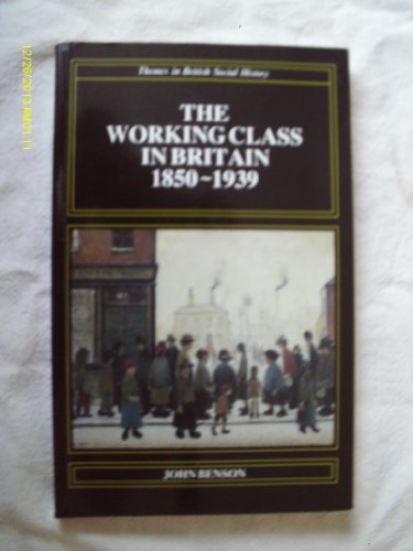 The Working Class in Britain 1850 - 1939