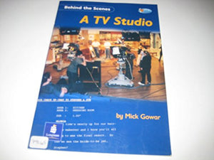 Behind the Scenes:A TV Studio Non-Fiction 32 pp 
