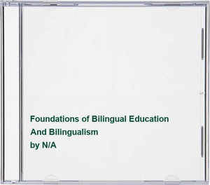 Foundations of Bilingual Education and Bilingualism 