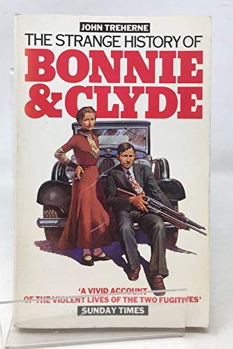 The Strange History of Bonnie and Clyde