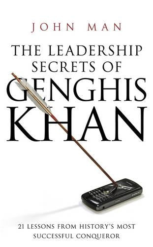 The Leadership Secrets of Genghis Khan