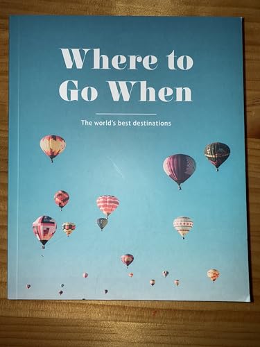 Where to Go When The world's best destinations