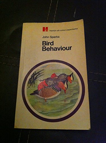 Bird Behaviour (Hamlyn all-colour paperbacks)