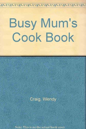 Busy Mum's Cook Book