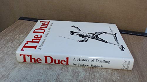 The Duel. A History of Duelling.