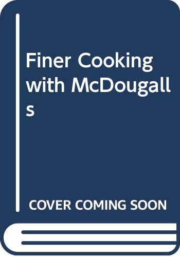 Finer Cooking with McDougalls