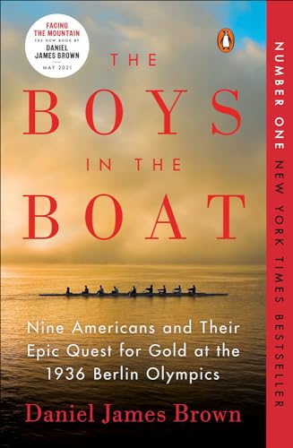 The Boys in the Boat: Nine Americans and Their Epic Quest for Gold at the 1936 Berlin Olympics