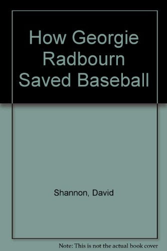How Georgie Radbourn Saved Baseball