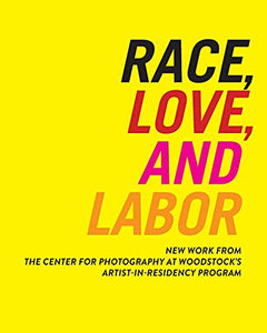 Race, Love, and Labor 
