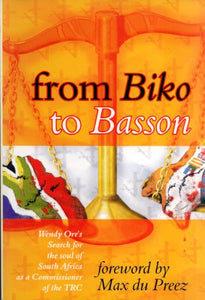 From Biko to Basson: Wendy Orr's search for the soul of South Africa as a commissioner of the TRC 