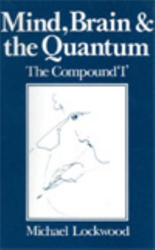 Mind, Brain and the Quantum
