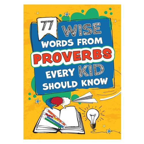 77 Wise Words from Proverbs Every Kid Should Know, Activity Book, Ages 5-8