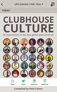 Clubhouse Culture: 35 Experiences of the New Global Phenomenon 