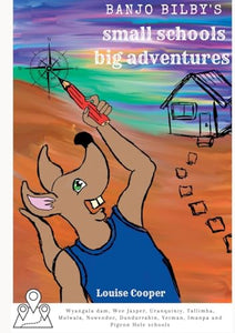 Banjo Bilby's Small Schools Big Adventures 