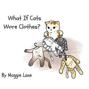 What If Cats Wore Clothes? 