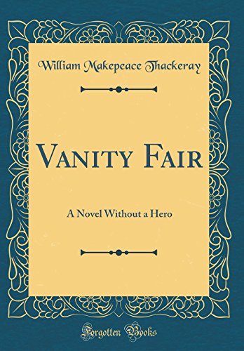 Vanity Fair: A Novel Without a Hero (Classic Reprint)