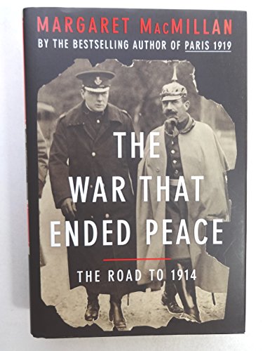 The War That Ended Peace: The Road to 1914