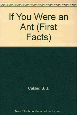 If You Were an Ant