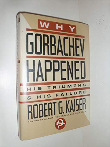 Why Gorbachev Happened