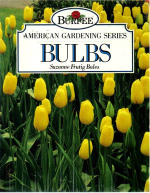 Burpee American Gardening Series: Bulbs