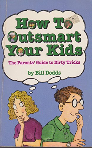 How to Outsmart Your Kids