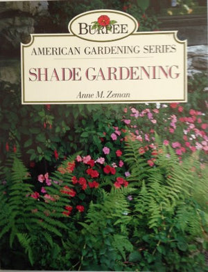 Burpee American Gardening Series: Shade Gardening