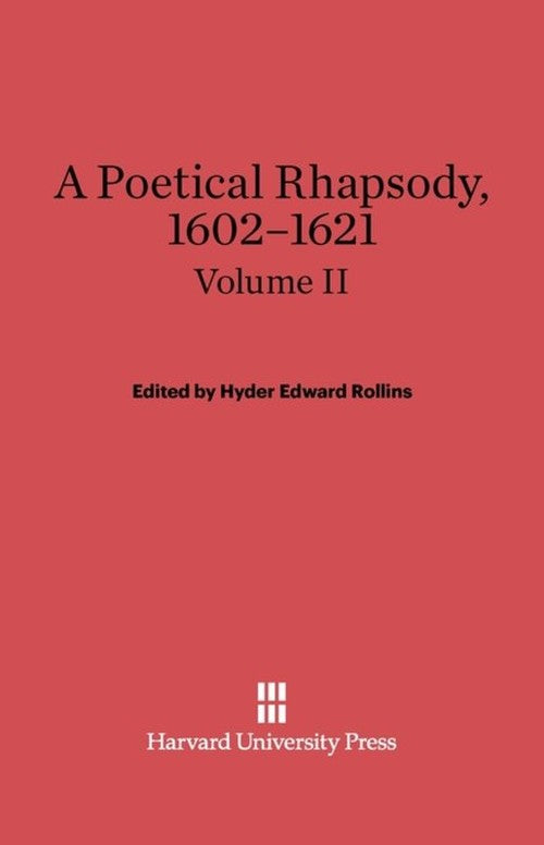 A Poetical Rhapsody, 1602-1621, Volume II