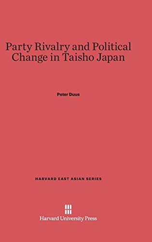 Party Rivalry and Political Change in Taisho Japan