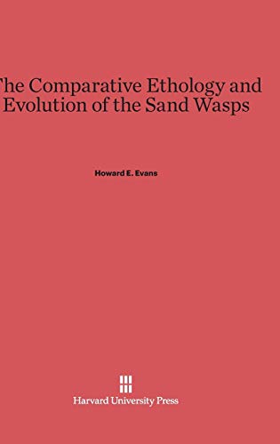 The Comparative Ethology and Evolution of the Sand Wasps
