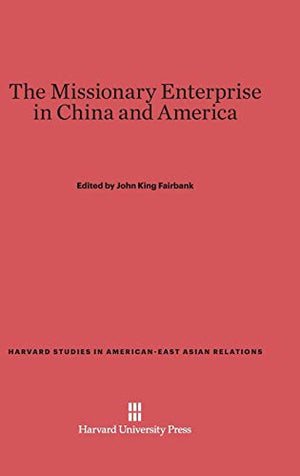 The Missionary Enterprise in China and America