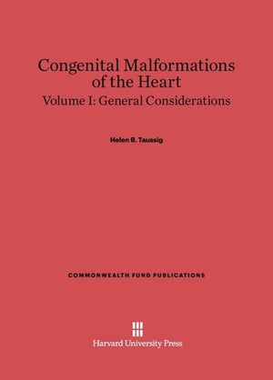Congenital Malformations of the Heart, Volume I: General Considerations