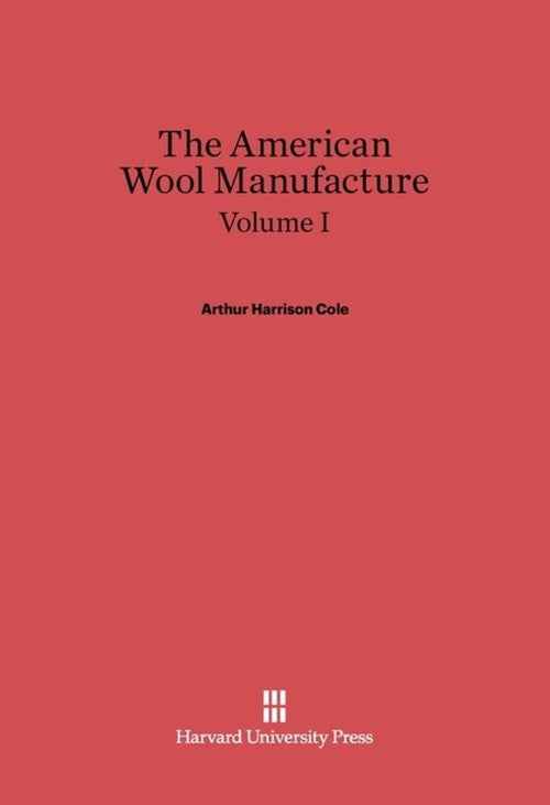 The American Wool Manufacture, Volume I