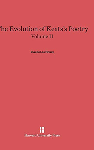 The Evolution of Keats's Poetry, Volume II
