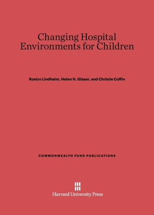 Changing Hospital Environments for Children